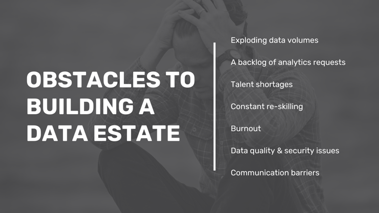 Obstacles to Building a Data Estate