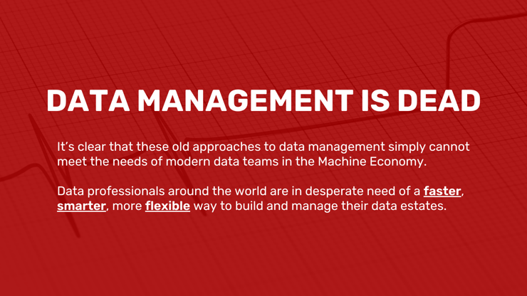 Data Management is Dead