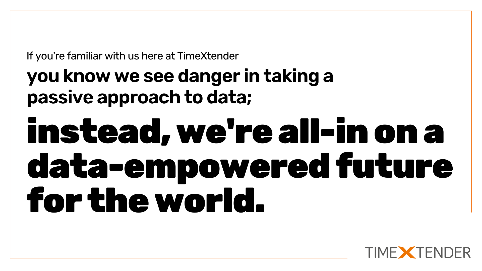 graphic with quote about TimeXtender's being all-in on a data-empowered future for the world 