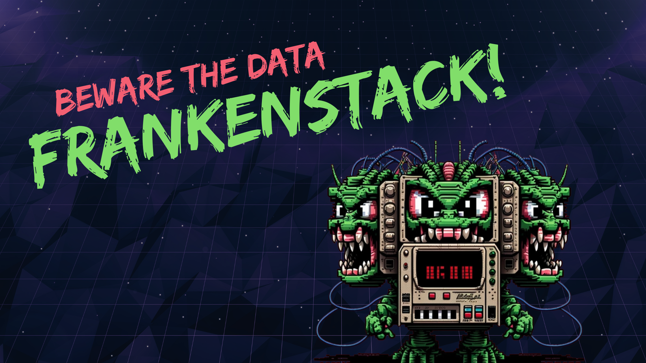 Data Frankenstack