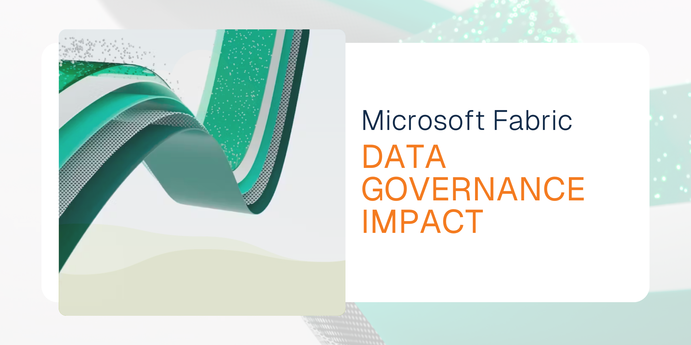 How Data Governance Impacts Microsoft Fabric Implementations